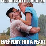 It's still not over!! | I THREATENED TO BOMB GUAM; EVERYDAY FOR A YEAR! | image tagged in kim jong un trump notebook,kim jong un,trump,jong un,north korea,guam | made w/ Imgflip meme maker