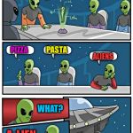 aliens | WHAT'S THE BEST HUMAN FOOD YOU HAVE FOUND? PASTA; PIZZA; ALIENS; WHAT? A-LIEN | image tagged in aliens | made w/ Imgflip meme maker