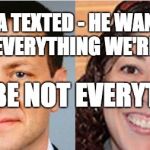 Strzok and Page | OBAMA TEXTED - HE WANTS TO KNOW EVERYTHING WE'RE DOING; MAYBE NOT EVERYTHING | image tagged in strzok and page | made w/ Imgflip meme maker