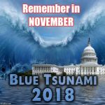 bluetsunami18 | NOVEMBER; Remember in | image tagged in bluetsunami18 | made w/ Imgflip meme maker