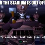 Medieval week 20th-27th June  | WHEN THE STADIUM IS OUT OF FOOD | image tagged in medievil soldiers | made w/ Imgflip meme maker