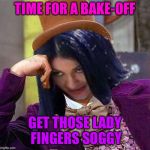 Creepy Condescending Mima | TIME FOR A BAKE-OFF; GET THOSE LADY FINGERS SOGGY | image tagged in creepy condescending mima,memes | made w/ Imgflip meme maker