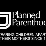 planned parenthood selling body parts fetus hidden video investi | TEARING CHILDREN APART IN THEIR MOTHERS SINCE 1973 | image tagged in planned parenthood selling body parts fetus hidden video investi | made w/ Imgflip meme maker