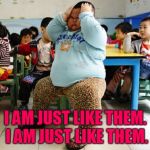Lu | I AM JUST LIKE THEM. I AM JUST LIKE THEM. | image tagged in lu | made w/ Imgflip meme maker