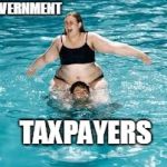 Government making taxpayers drown | GOVERNMENT; TAXPAYERS | image tagged in help he's drowning,fat,lady,pool,government,taxpayers | made w/ Imgflip meme maker