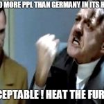 the body count... | USA KILLED MORE PPL THAN GERMANY IN ITS HISTORY?? UNACCEPTABLE ! HEAT THE FURNACE ! | image tagged in hitler's rant,usa | made w/ Imgflip meme maker