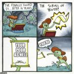 Scroll of Truth Grammar Nazi Version | YOU'RE; YOUR POOR AS HELL | image tagged in scroll of truth -double blank,meme,grammar nazi | made w/ Imgflip meme maker