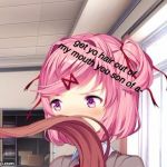 MONIKA WHY | get yo hair out of my mouth you son of a- | image tagged in monika why | made w/ Imgflip meme maker