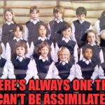 class photo | THERE’S ALWAYS ONE THAT CAN’T BE ASSIMILATED | image tagged in class photo | made w/ Imgflip meme maker