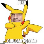 John Cena Pikachu | PIKA; CHU CANT SEE ME | image tagged in john cena pikachu | made w/ Imgflip meme maker
