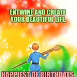Artistic Italy | ALL THE COLORS OF YOUR PALETTE; ENTWINE AND CREATE YOUR BEAUTIFUL LIFE. HAPPIEST OF BIRTHDAYS, LINDA! | image tagged in artistic italy | made w/ Imgflip meme maker