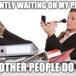 Lazy worker | ME CURRENTLY WAITING ON MY PROMOTION; WHILE OTHER PEOPLE DO MY JOB | image tagged in lazy worker | made w/ Imgflip meme maker