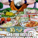 Childhood Struggles 2 | WHEN YOU COME HOME FROM SCHOOL; AND YOU JUST SO HAPPENED YOU FORGOT YOUR LUNCH MONEY. | image tagged in goku eating | made w/ Imgflip meme maker