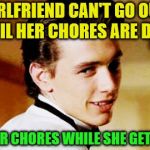 Smooth Move Sam (A RaySingh request) | GIRLFRIEND CAN'T GO OUT UNTIL HER CHORES ARE DONE; DOES HER CHORES WHILE SHE GETS READY | image tagged in smooth move sam,memes,girlfriend,date,chores,personal challenge | made w/ Imgflip meme maker