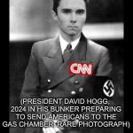 Anti-gun president  | (PRESIDENT DAVID HOGG, 2024 IN HIS BUNKER PREPARING TO SEND AMERICANS TO THE GAS CHAMBER. RARE PHOTOGRAPH) | image tagged in david hogg,nazi | made w/ Imgflip meme maker
