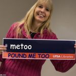 # = pound symbol | metoo; POUND ME TOO | image tagged in hashtag cindy | made w/ Imgflip meme maker