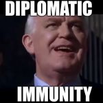 Pick them up with your hands | DIPLOMATIC; IMMUNITY | image tagged in kurgeran,folstod,bloody buggers,lethal memes | made w/ Imgflip meme maker