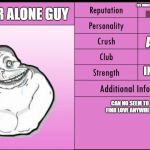 Yandere Simulator Student Info | ITS UNDER NEGATIVE NINE THOUSAND! FOREVER ALONE GUY; LONER; ANYONE; NONE; INCAPABLE; CAN NO SEEM TO FIND LOVE ANYWHERE | image tagged in yandere simulator student info | made w/ Imgflip meme maker