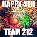 Closed Fourth of July | HAPPY 4TH; TEAM 212 | image tagged in closed fourth of july | made w/ Imgflip meme maker