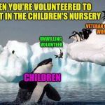 Can't be that bad, right? (A Raydog request) | WHEN YOU'RE VOLUNTEERED TO ASSIST IN THE CHILDREN'S NURSERY; VETERAN CHILDCARE WORKERS; UNWILLING VOLUNTEER; CHILDREN | image tagged in killer whale and seal,memes,raydog,personal challenge,volunteers,children | made w/ Imgflip meme maker