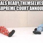 Crazy People | LIBERALS READY THEMSELVES FOR TRUMPS SUPREME COURT ANNOUNCEMENT | image tagged in crazy people | made w/ Imgflip meme maker