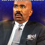 Steve Harvey WTF Face | FACE YOU MAKE WHEN YOU SEE SOMEONE AT THE BEACH; WITHOUT A TATTOO | image tagged in steve harvey wtf face | made w/ Imgflip meme maker