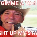 coollew bandit | GIMME A 10-4; RIGHT UP MY STASH | image tagged in coollew bandit | made w/ Imgflip meme maker
