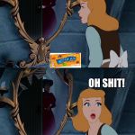 when I'm eating candy that I shouldn't be eating and I get caught | NOM NOM NOM. RUNTS... I LOVE RUNTS. NOM NOM; OH SHIT! | image tagged in cinderella | made w/ Imgflip meme maker