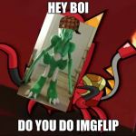 Mixels So You Think | HEY BOI; DO YOU DO IMGFLIP | image tagged in mixels so you think,scumbag,syther,fursuit,imgflip | made w/ Imgflip meme maker