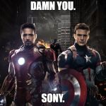 Bored Marvel | DAMN YOU. SONY. | image tagged in bored marvel | made w/ Imgflip meme maker