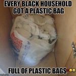 Plastic bags in bags | image tagged in plastic bags in bags | made w/ Imgflip meme maker