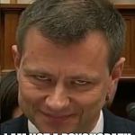 You can trust me | I PROMISE; I AM NOT A PSYCHOPATH | image tagged in strzok | made w/ Imgflip meme maker