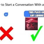 Angels Guide To Starting Conversations With Dudes | GUY; THIS PLACE GOT ANY LIQUOR? | image tagged in how to start a conversation with a girl,hazbin hotel,angel,angel dust,funny,memes | made w/ Imgflip meme maker