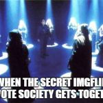 Cult | WHEN THE SECRET IMGFLIP UPVOTE SOCIETY GETS TOGETHER | image tagged in cult | made w/ Imgflip meme maker