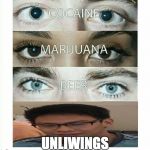 cocaine, beer, marijuana | UNLIWINGS | image tagged in cocaine beer marijuana | made w/ Imgflip meme maker