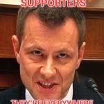 Your girlfriend is singing like a canary , the fit is about to hit the shan | I SMELL TRUMP SUPPORTERS; THEY'RE EVERYWHERE , ESPECIALLY AT WALMART | image tagged in peter strzok,clowns,haters gonna hate,donald trump you're fired | made w/ Imgflip meme maker