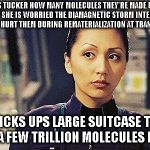 Ensign Sato | ASKS TUCKER HOW MANY MOLECULES THEY'RE MADE UP OF BECAUSE SHE IS WORRIED THE DIAMAGNETIC STORM INTERFERECES MIGHT HURT THEM DURING REMATERIALIZATION AT TRANSPORT. PICKS UPS LARGE SUITCASE TO ADD A FEW TRILLION MOLECULES MORE. | image tagged in ensign sato | made w/ Imgflip meme maker