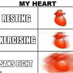 MY HEART | SANS FIGHT | image tagged in my heart,sans,undertale | made w/ Imgflip meme maker