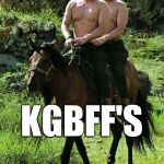 Puppet and Puppeteer | KGBFF'S | image tagged in trump putin,bffs | made w/ Imgflip meme maker