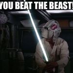 Jedi training ball star wars | YOU BEAT THE BEAST! | image tagged in jedi training ball star wars | made w/ Imgflip meme maker