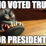 2016 Majority Popular Vote be Like . . .  | WHO VOTED TRUMP; FOR PRESIDENT!? | image tagged in kyle despicable me,popular vote,2016 election,trump,politics,memes | made w/ Imgflip meme maker