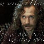 I'm sirius | I'm serious Harry, This is how people in Azkaban write! | image tagged in i'm sirius | made w/ Imgflip meme maker