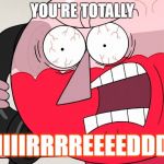 You're Totally FIRED!!!! | YOU'RE TOTALLY; FIIIIIIIIIRRRREEEEDDDD!!!!! | image tagged in angry benson,regular show,benson,angry,funny | made w/ Imgflip meme maker
