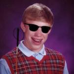 Bad Luck Brian Blind