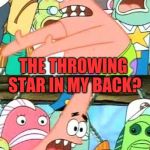 Put It Somewhere Else Patrick Meme Generator - Imgflip