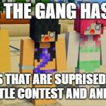 Aphmau and Ivy | WHEN THE GANG HAS THAT; TWO GIRLS THAT ARE SUPRISED KIDS WON A SAND CASTLE CONTEST AND ANDS NOT THEM | image tagged in aphmau and ivy | made w/ Imgflip meme maker