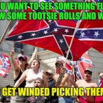The superior race?  | IF YOU WANT TO SEE SOMETHING FUNNY THROW SOME TOOTSIE ROLLS AND WATCH; THEM GET WINDED PICKING THEM UP! | image tagged in white supremacists,donald trump,republican | made w/ Imgflip meme maker