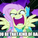 Fluttershy love | DON'T YOU BE THAT KIND OF BARN OWL! | image tagged in fluttershy love | made w/ Imgflip meme maker