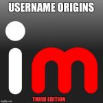 Play Along And Comment The Story Behind Y'alls Usernames  | USERNAME ORIGINS; THIRD EDITION | image tagged in imgflip,usernames,discolu | made w/ Imgflip meme maker