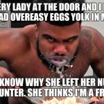 Ezekiel Elliott Cereal Eating | DELIVERY LADY AT THE DOOR AND I DIDN'T KNOW I HAD OVEREASY EGGS YOLK IN MY BEARD. NOW I KNOW WHY SHE LEFT HER NUMBER ON MY COUNTER. SHE THINKS I'M A FREAK 😅🤣 | image tagged in ezekiel elliott cereal eating | made w/ Imgflip meme maker